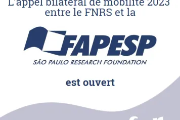 Ouverture de l’appel bilatéral à projets de mobilité 2023 entre le F.R.S.-FNRS et la « FAPESP » (Brésil, État de São Paulo)