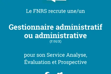Le FNRS recrute un ou une Gestionnaire administratif ou administrative (H/F/X/)