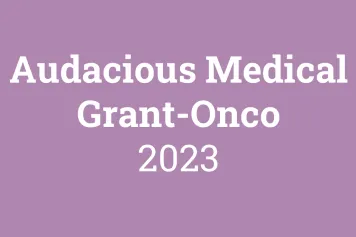 RÉSULTATS | Appel Audacious Medical Grant-Onco 2023