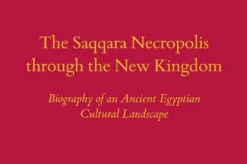 A lire : The Saqqara Necropolis through the New Kingdom - Biography of an Ancient Egyptian Cultural Landscape