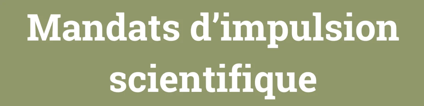 Résultats de l'appel Crédits et Projets : instrument Mandats d’Impulsion Scientifique