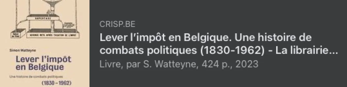 Lever l’impôt en Belgique. Une histoire de combats politiques (1830-1962) 