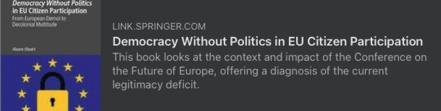 "Democracy Without Politics in EU Citizen Participation" est le nouvel ouvrage de Alvaro Oleart, Chargé de recherches FNRS à l'ULB - Université libre de Bruxelles, paru chez Palgrave MacMillan, qui apporte sa contribution aux débats universitaires et poli